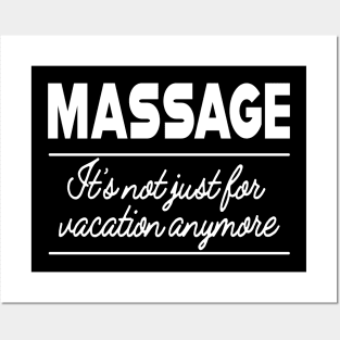 Massage Therapist  - Massage It's not just for vacation anymore Posters and Art